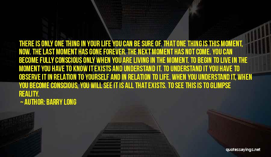 Conscious Living Quotes By Barry Long