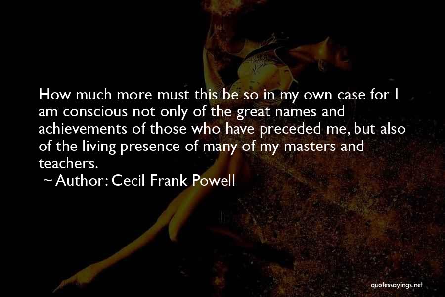 Conscious Living Quotes By Cecil Frank Powell