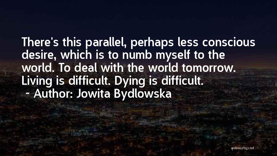 Conscious Living Quotes By Jowita Bydlowska