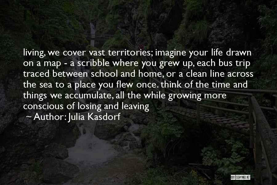 Conscious Living Quotes By Julia Kasdorf