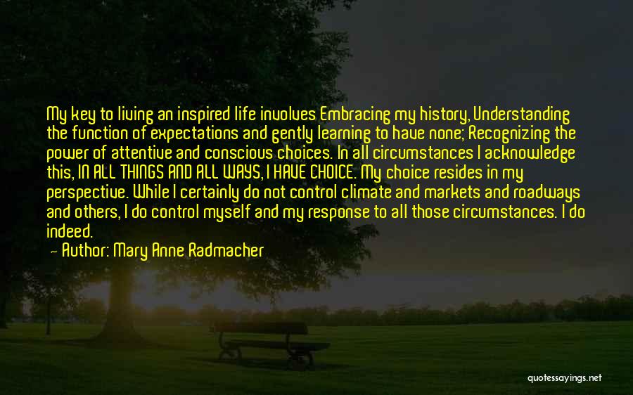 Conscious Living Quotes By Mary Anne Radmacher