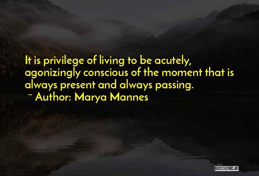 Conscious Living Quotes By Marya Mannes