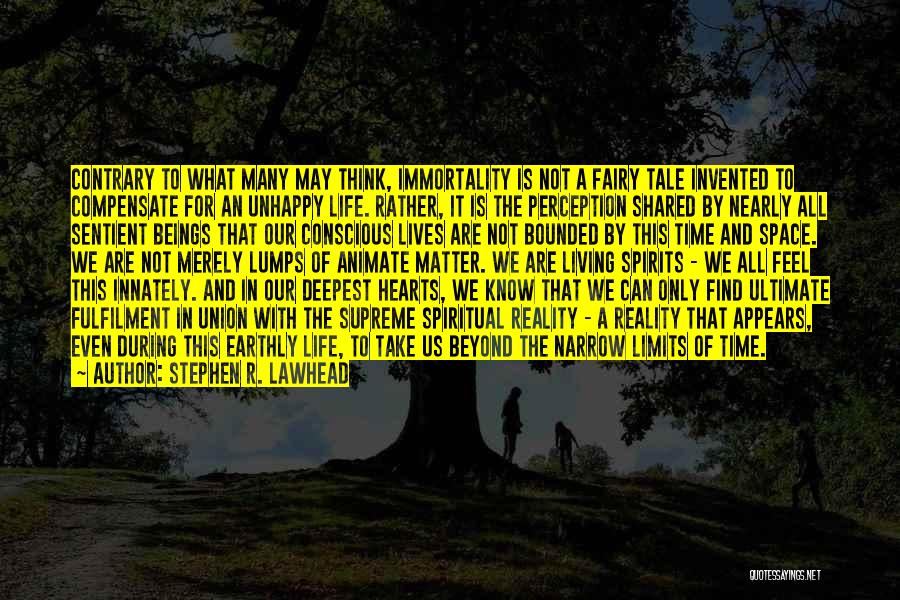 Conscious Living Quotes By Stephen R. Lawhead