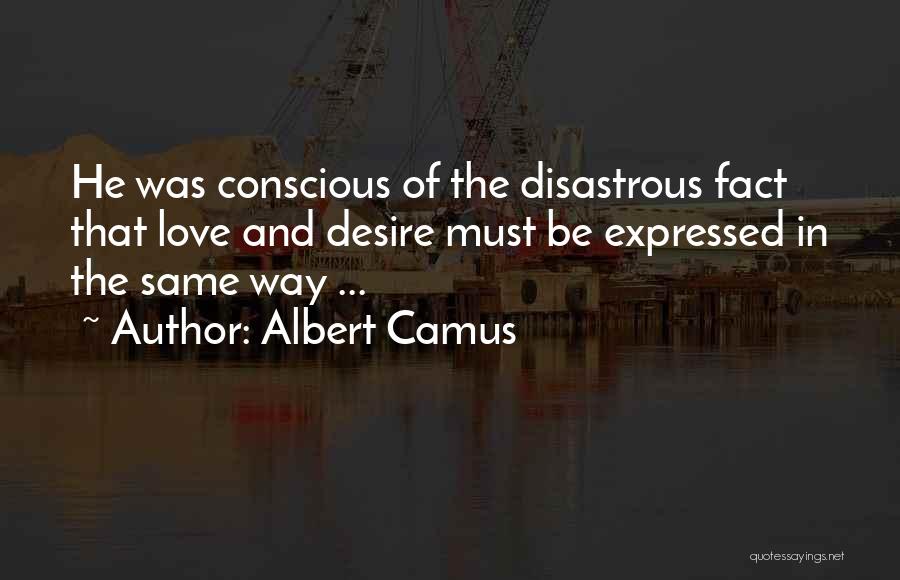 Conscious Love Quotes By Albert Camus