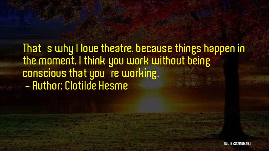 Conscious Love Quotes By Clotilde Hesme