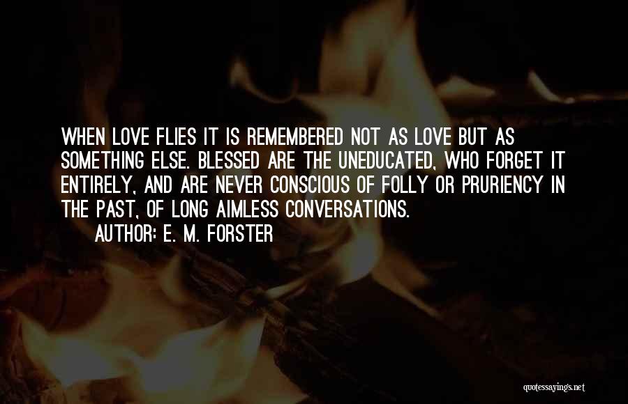 Conscious Love Quotes By E. M. Forster
