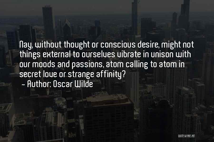 Conscious Love Quotes By Oscar Wilde