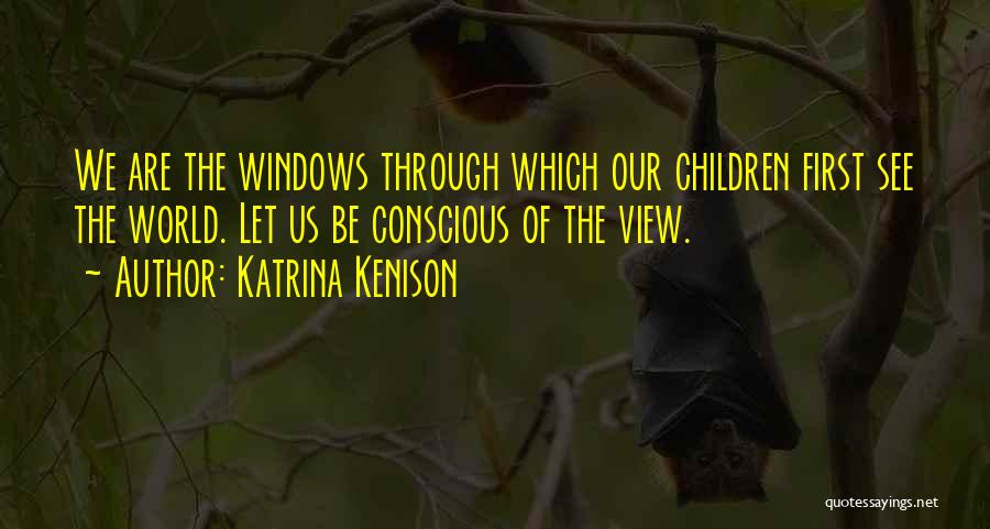 Conscious Parenting Quotes By Katrina Kenison