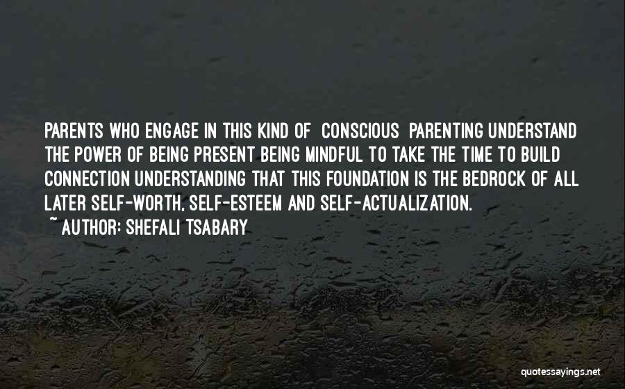 Conscious Parenting Quotes By Shefali Tsabary