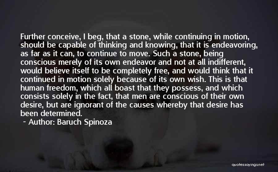 Conscious Thinking Quotes By Baruch Spinoza