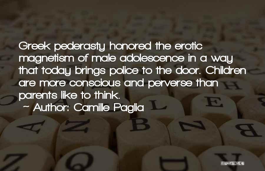 Conscious Thinking Quotes By Camille Paglia