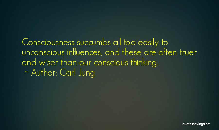 Conscious Thinking Quotes By Carl Jung