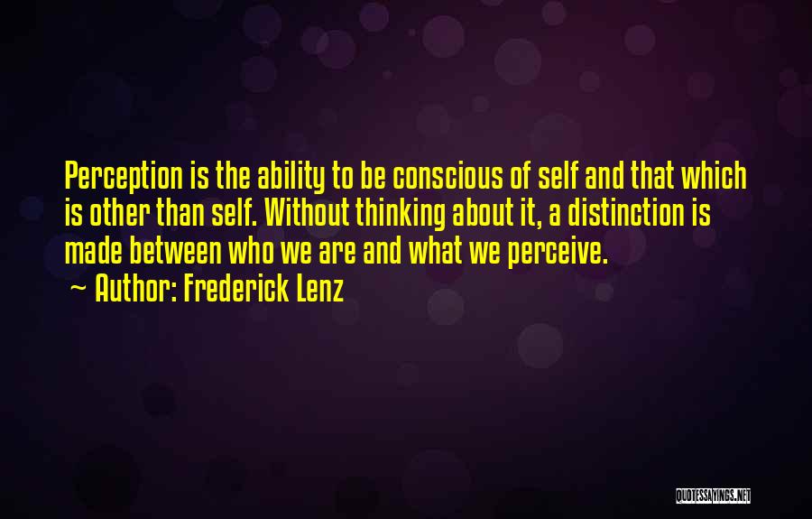 Conscious Thinking Quotes By Frederick Lenz