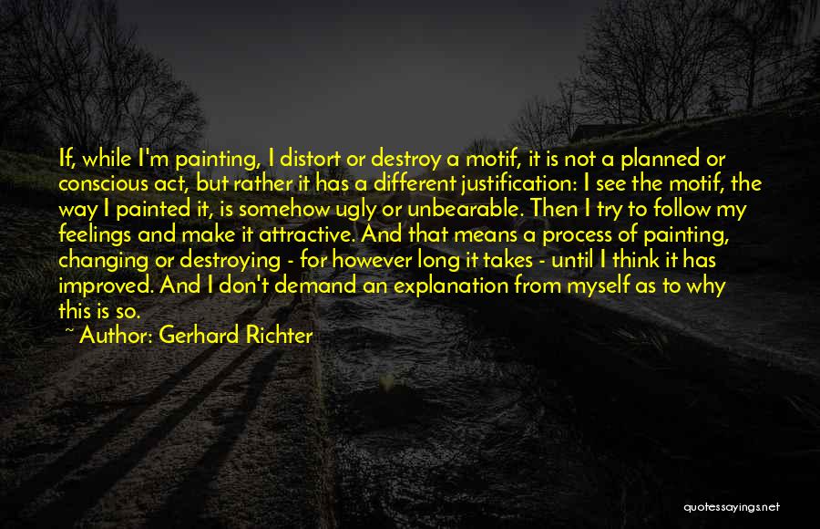 Conscious Thinking Quotes By Gerhard Richter