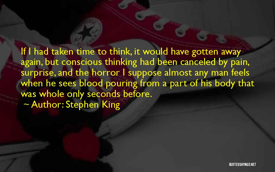 Conscious Thinking Quotes By Stephen King