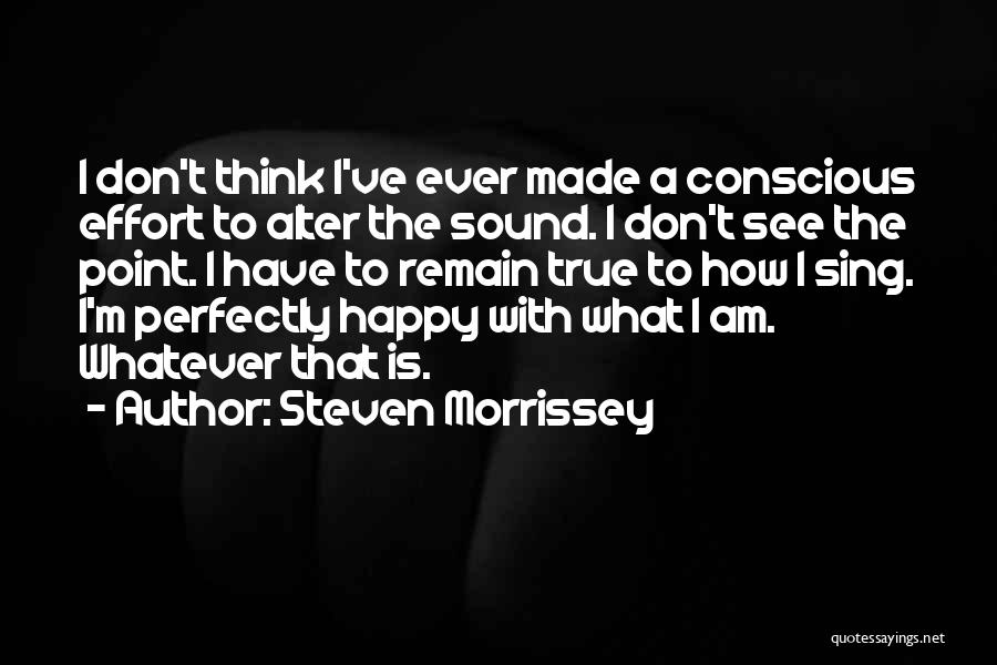 Conscious Thinking Quotes By Steven Morrissey