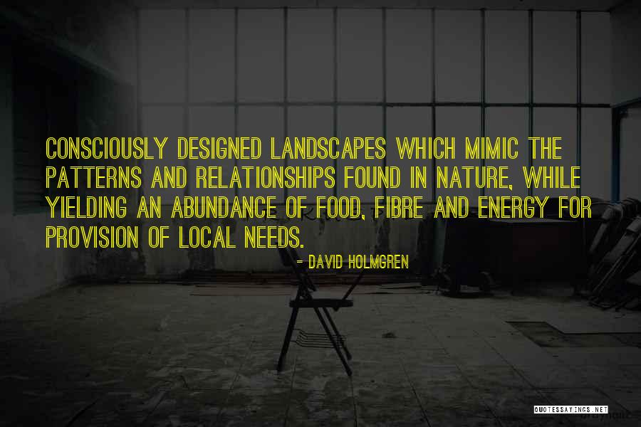 Consciously Quotes By David Holmgren Consciously Quotes By David Holmgren