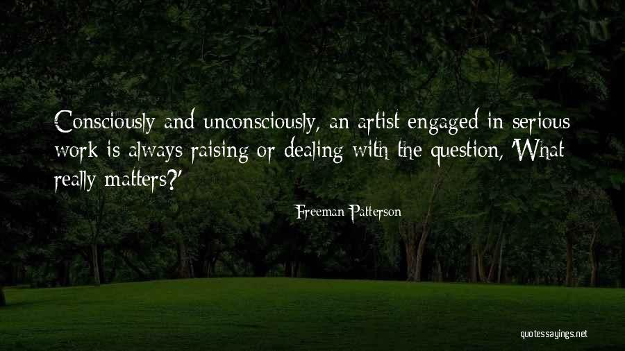 Consciously Quotes By Freeman Patterson Consciously Quotes By Freeman Patterson
