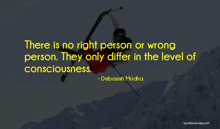Consciousness In Philosophy Quotes By Debasish Mridha Consciousness In Philosophy Quotes By Debasish Mridha