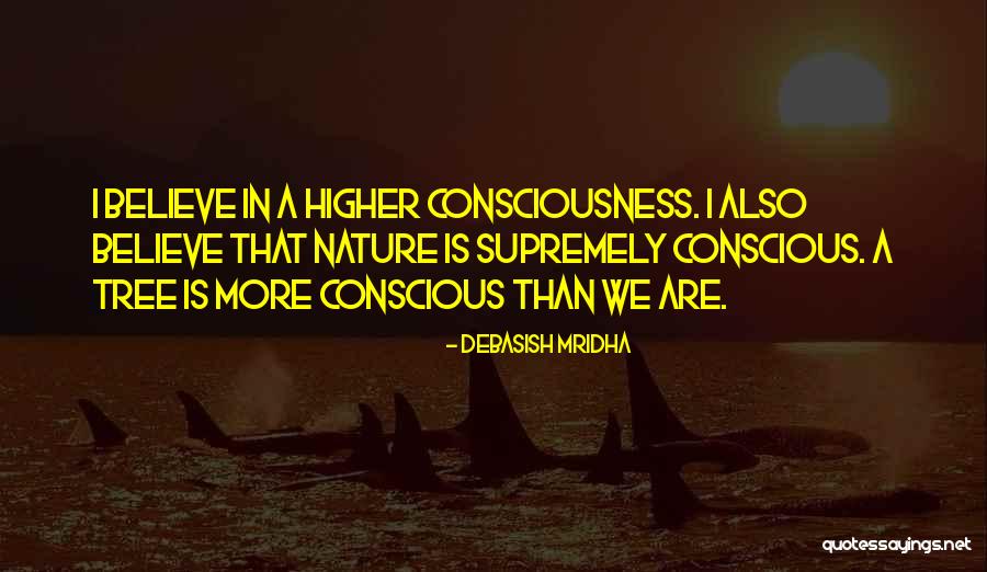 Consciousness In Philosophy Quotes By Debasish Mridha Consciousness In Philosophy Quotes By Debasish Mridha