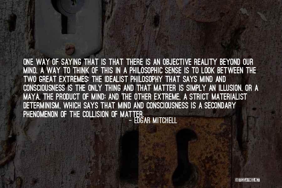 Consciousness In Philosophy Quotes By Edgar Mitchell Consciousness In Philosophy Quotes By Edgar Mitchell