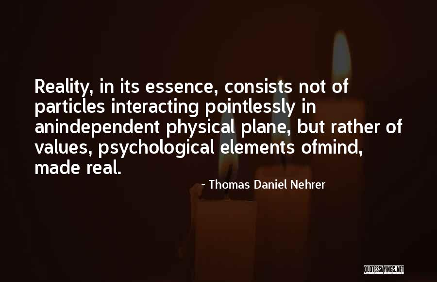 Consciousness In Philosophy Quotes By Thomas Daniel Nehrer Consciousness In Philosophy Quotes By Thomas Daniel Nehrer