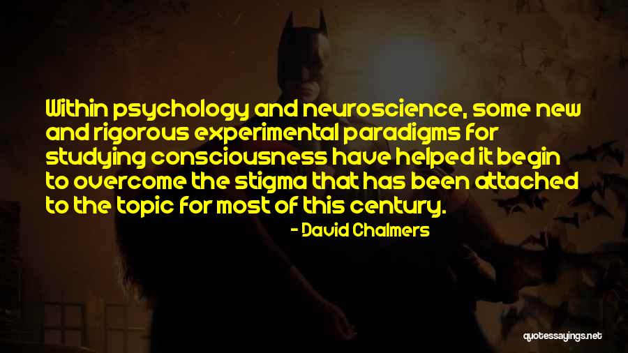 Consciousness Neuroscience Quotes By David Chalmers Consciousness Neuroscience Quotes By David Chalmers