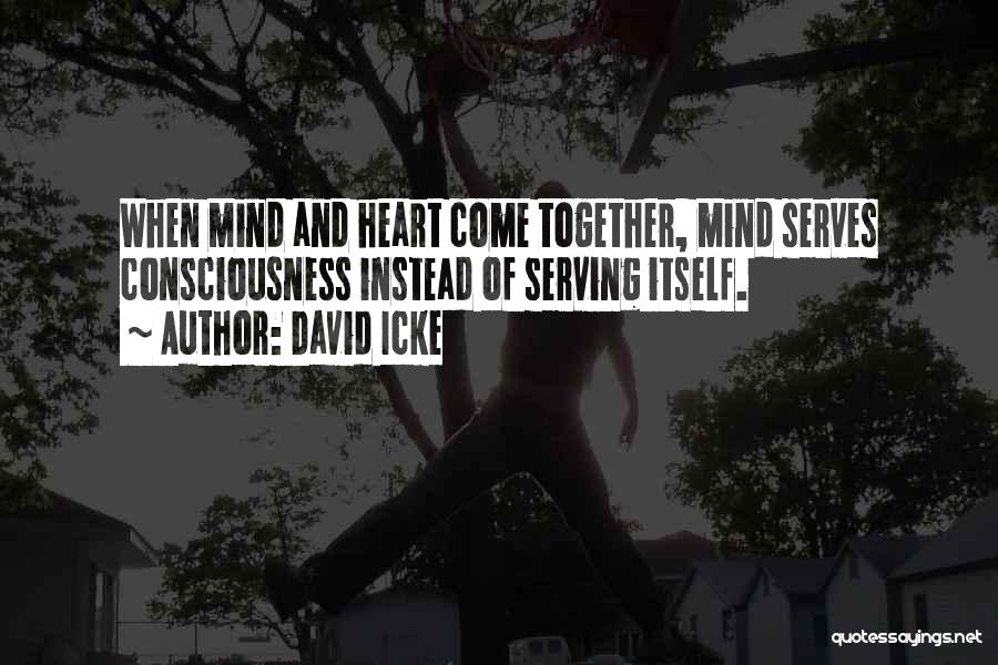 Consciousness Quotes By David Icke