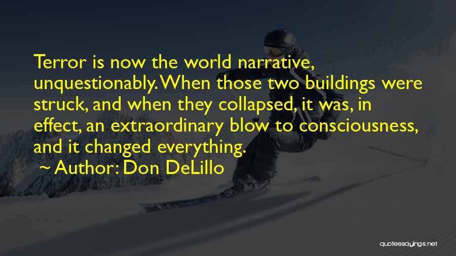 Consciousness Quotes By Don DeLillo