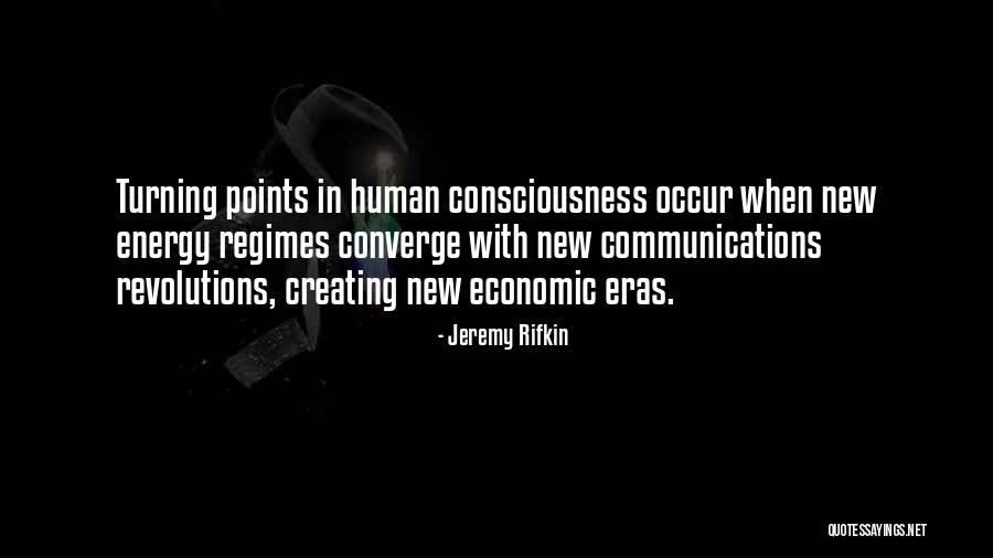 Consciousness Quotes By Jeremy Rifkin Consciousness Quotes By Jeremy Rifkin