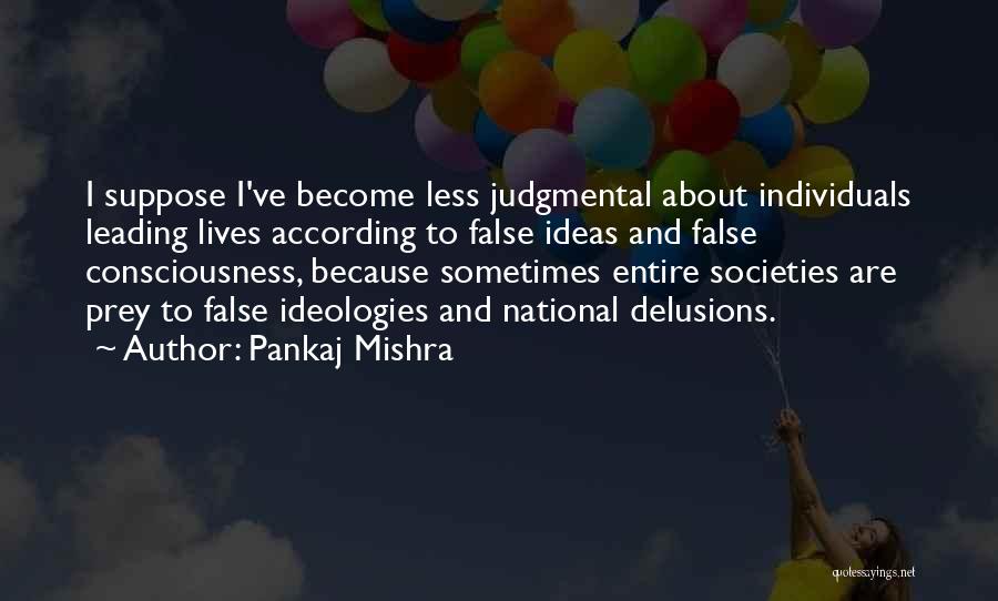 Consciousness Quotes By Pankaj Mishra