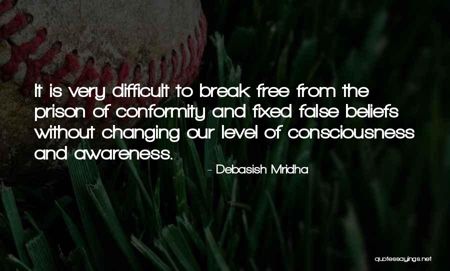 Consciousness Quotes And Quotes By Debasish Mridha Consciousness Quotes And Quotes By Debasish Mridha
