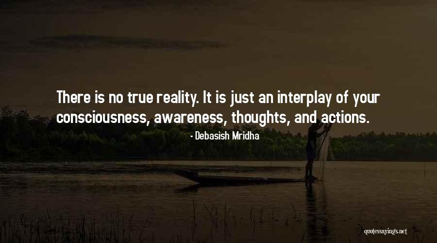 Consciousness Quotes And Quotes By Debasish Mridha Consciousness Quotes And Quotes By Debasish Mridha