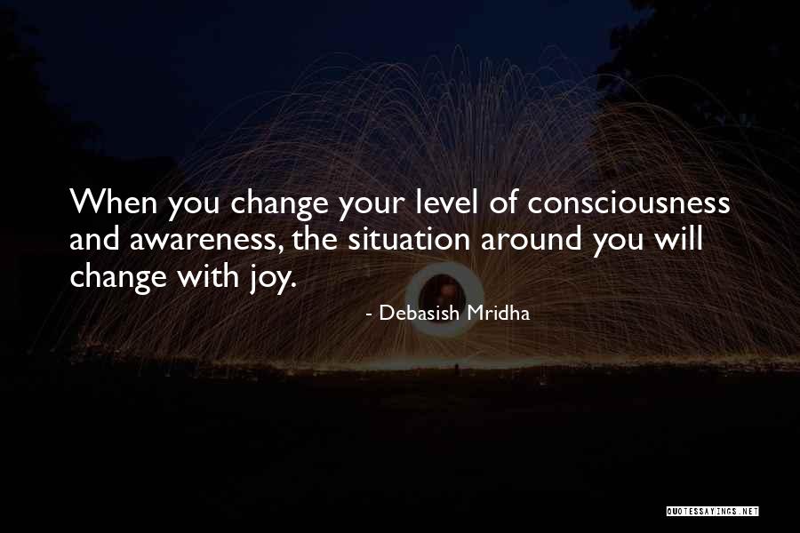 Consciousness Quotes And Quotes By Debasish Mridha Consciousness Quotes And Quotes By Debasish Mridha