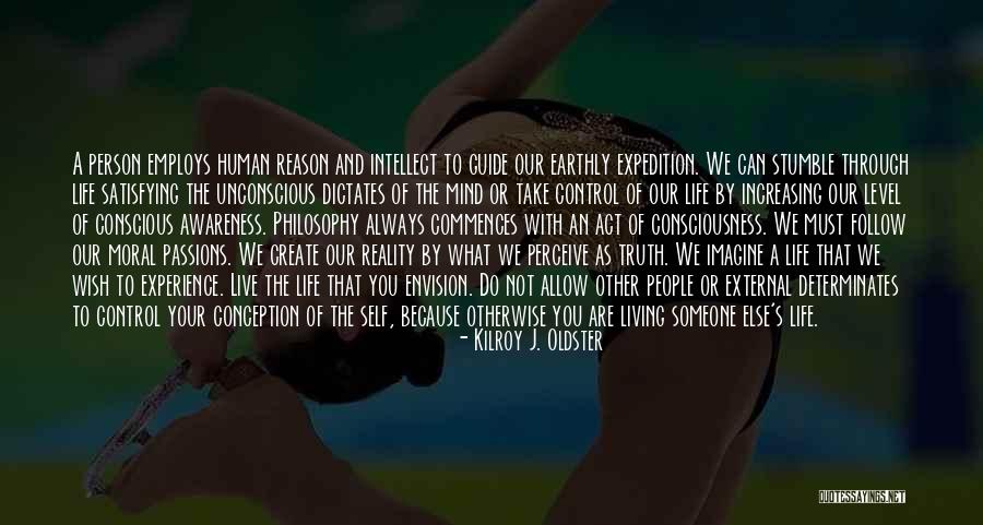 Consciousness Quotes And Quotes By Kilroy J. Oldster Consciousness Quotes And Quotes By Kilroy J. Oldster