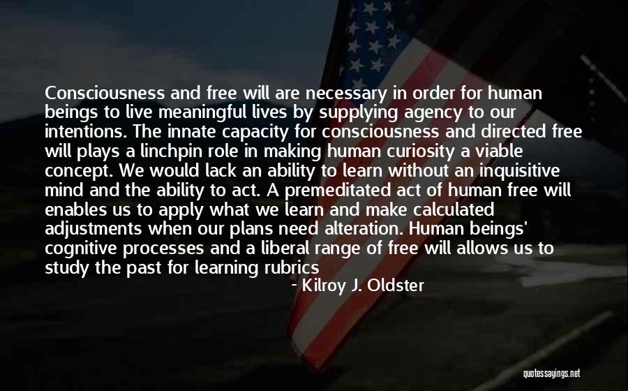 Consciousness Quotes And Quotes By Kilroy J. Oldster Consciousness Quotes And Quotes By Kilroy J. Oldster