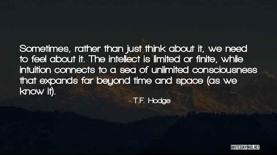 Consciousness Quotes And Quotes By T.F. Hodge Consciousness Quotes And Quotes By T.F. Hodge