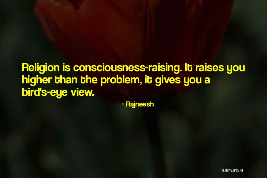 Consciousness Raising Quotes By Rajneesh