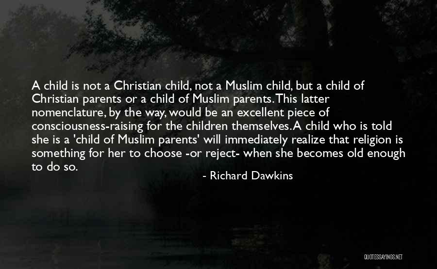 Consciousness Raising Quotes By Richard Dawkins