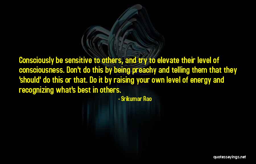 Consciousness Raising Quotes By Srikumar Rao