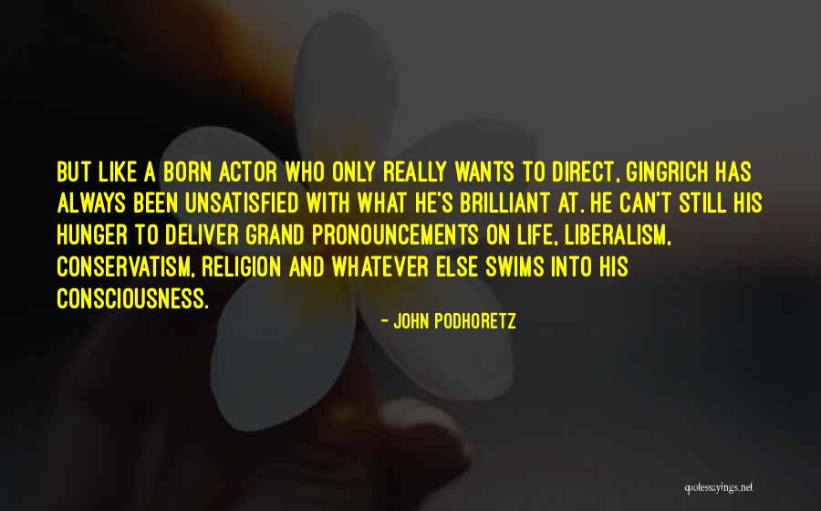 Consciousness The Grand Quotes By John Podhoretz