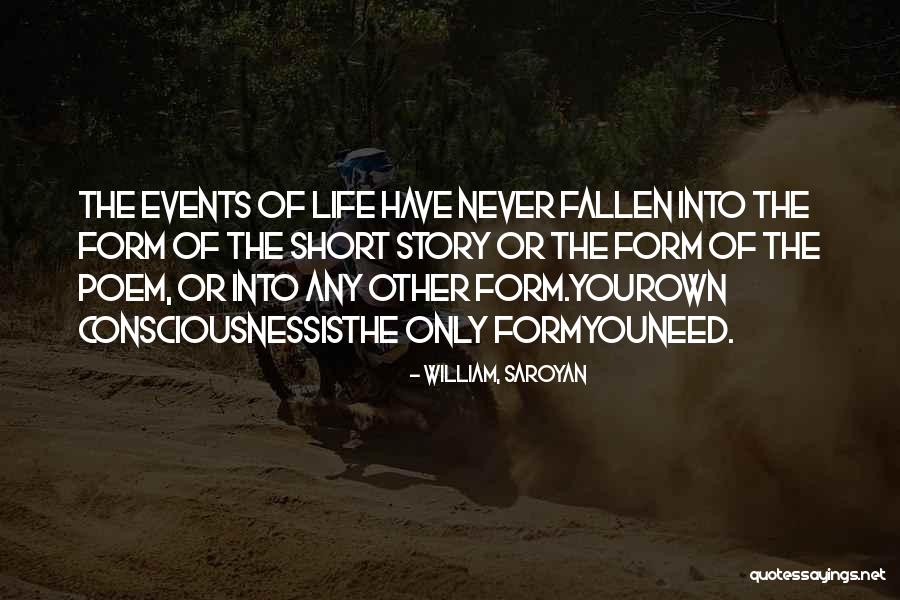 Consciousnessisthe Quotes By William, Saroyan Consciousnessisthe Quotes By William, Saroyan