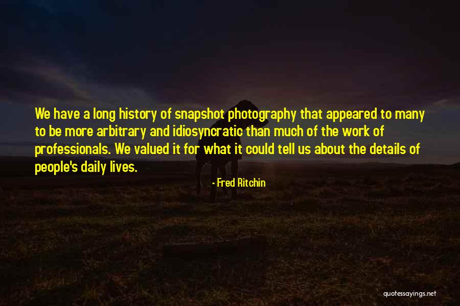 Conscioussness Quotes By Fred Ritchin Conscioussness Quotes By Fred Ritchin