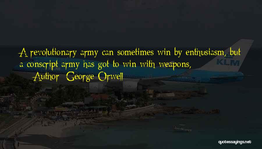 Conscript Quotes By George Orwell