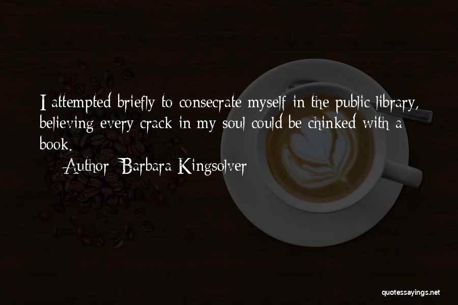 Consecrate Quotes By Barbara Kingsolver