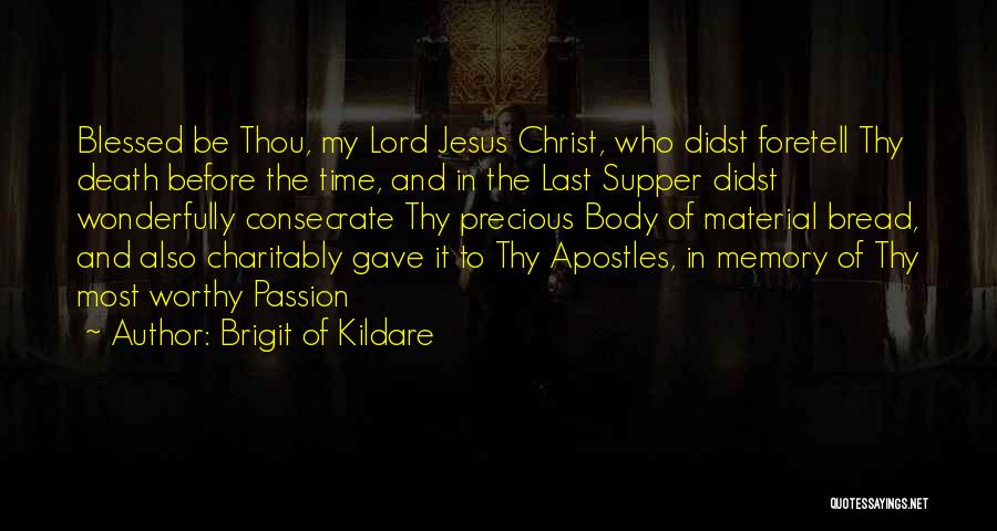 Consecrate Quotes By Brigit Of Kildare