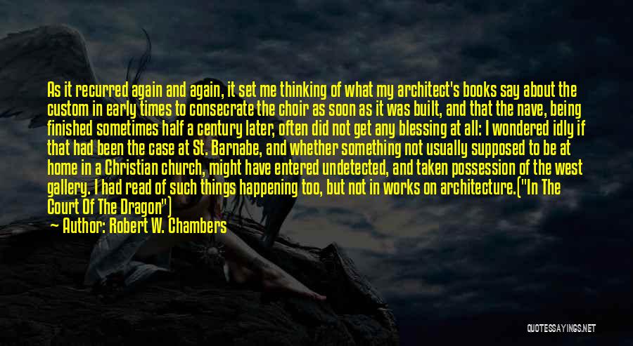 Consecrate Quotes By Robert W. Chambers