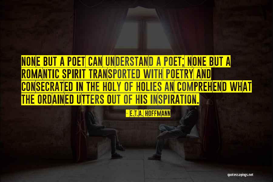 Consecrated Quotes By E.T.A. Hoffmann Consecrated Quotes By E.T.A. Hoffmann