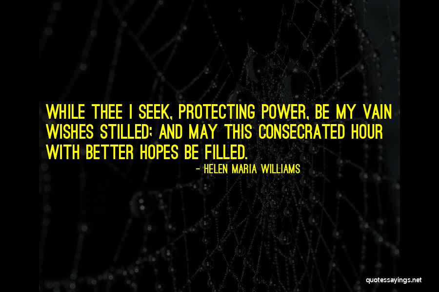Consecrated Quotes By Helen Maria Williams Consecrated Quotes By Helen Maria Williams