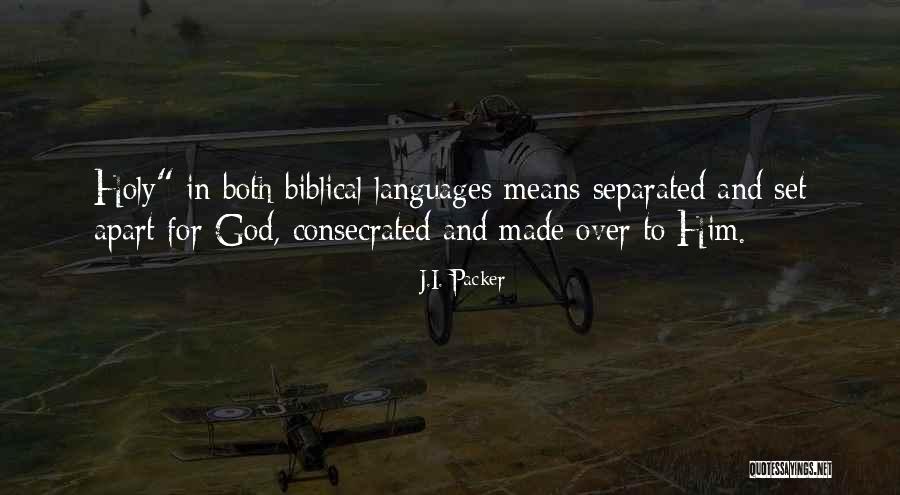 Consecrated Quotes By J.I. Packer Consecrated Quotes By J.I. Packer